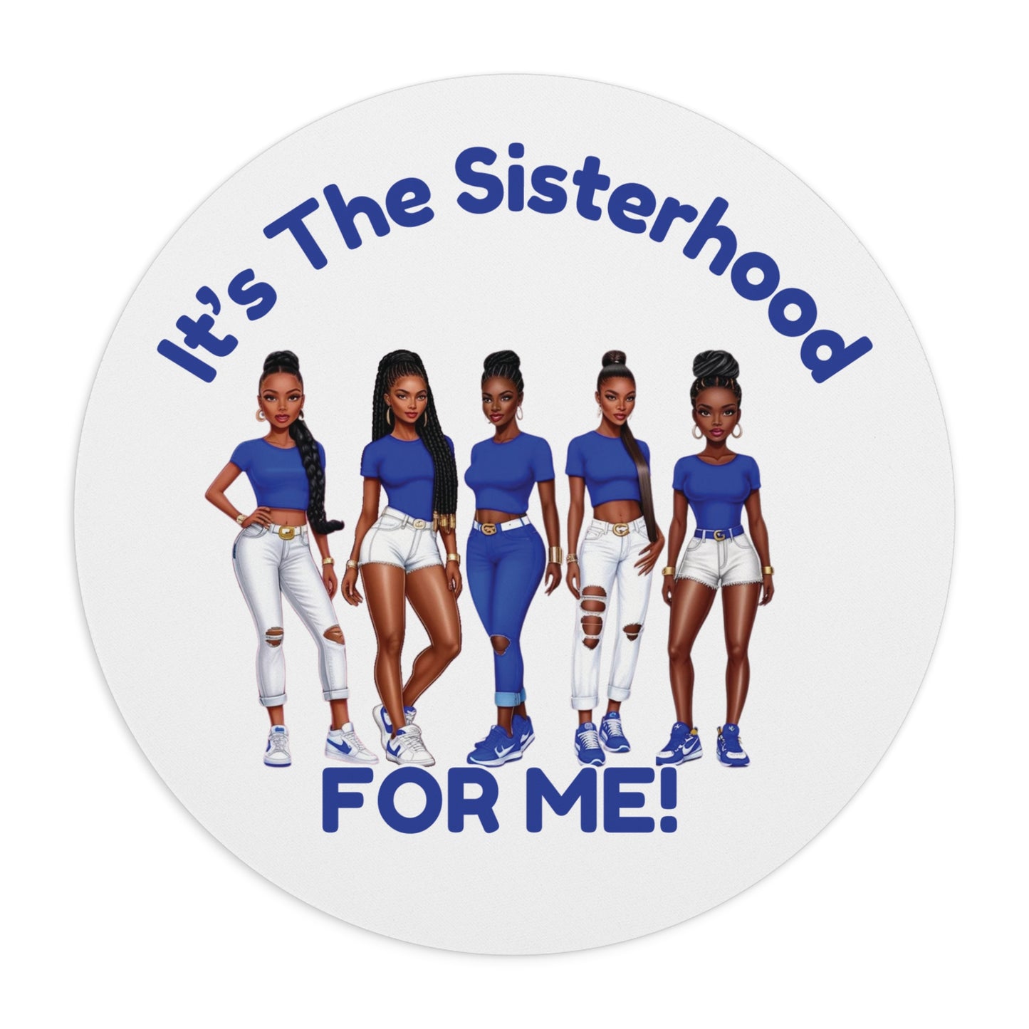 It's The Sisterhood FOR ME! Mouse Pad, Black Women Design, Office Desk Decor, Feminist Gift, Women's Empowerment Accessories, Sistas, Soror