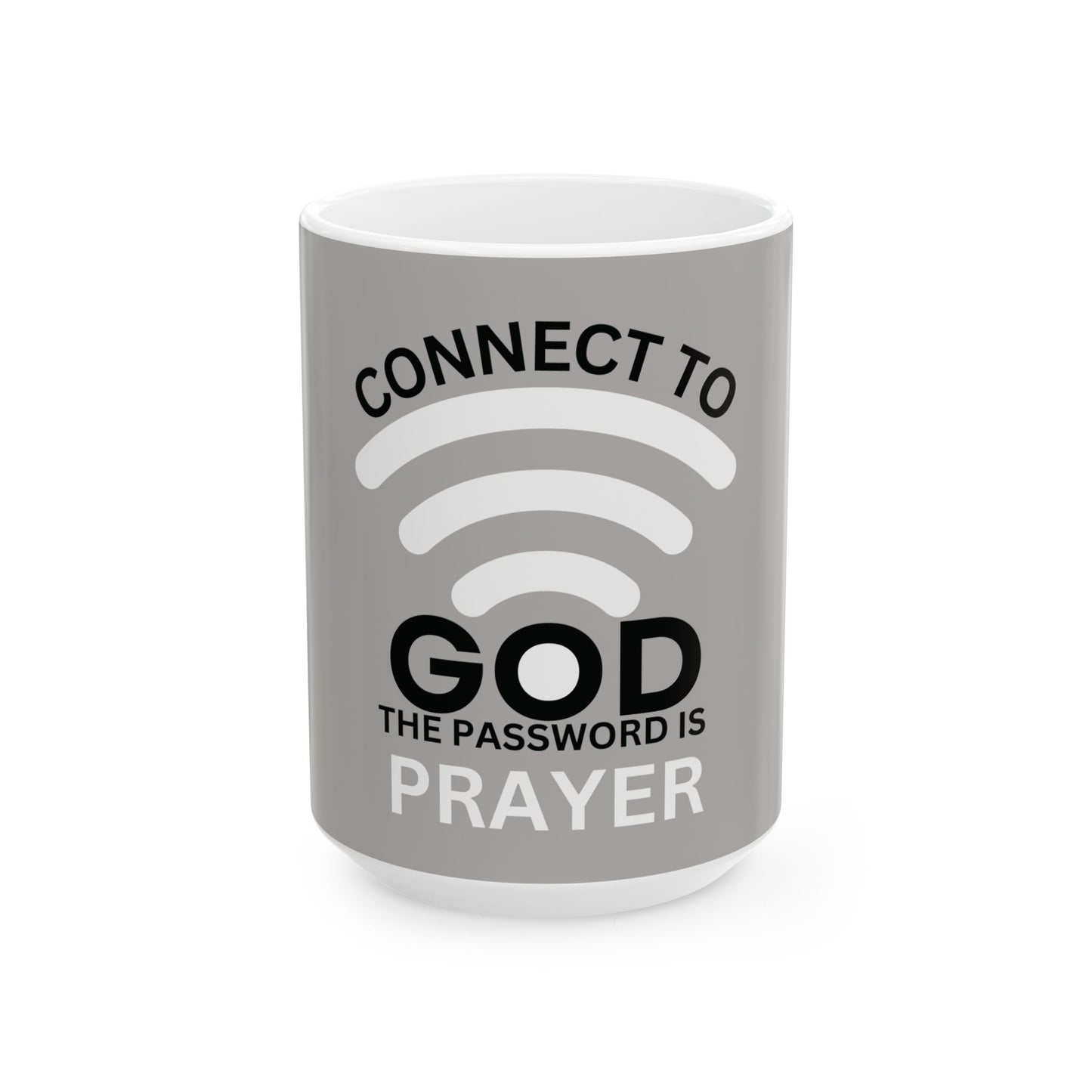 Mug: Connect to GOD The Password Prayer Ceramic Cup (11oz, 15oz)