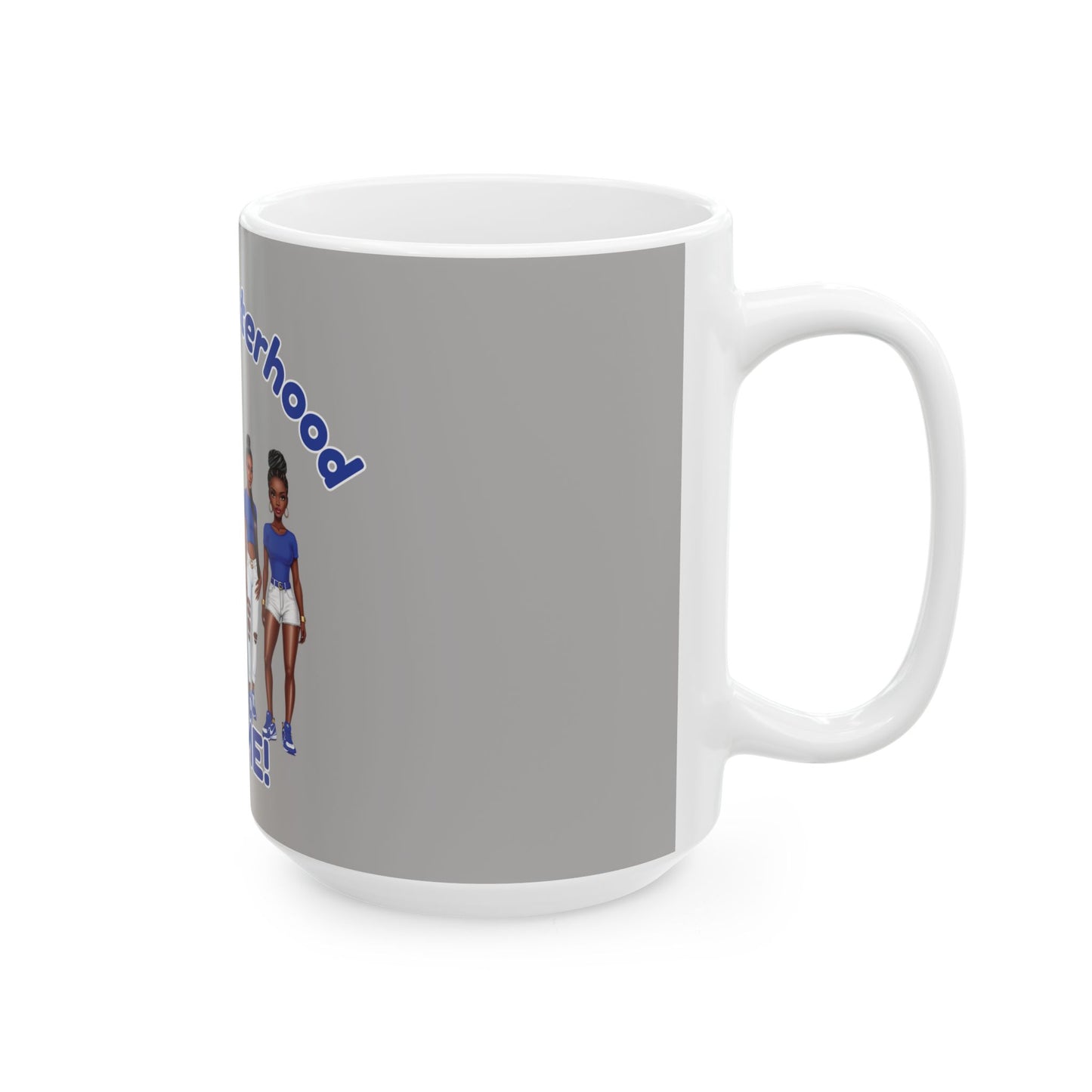 Mug - Sisterhood Gray Ceramic Mug (11oz, 15oz)
