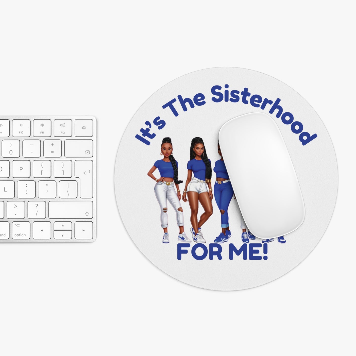 It's The Sisterhood FOR ME! Mouse Pad, Black Women Design, Office Desk Decor, Feminist Gift, Women's Empowerment Accessories, Sistas, Soror