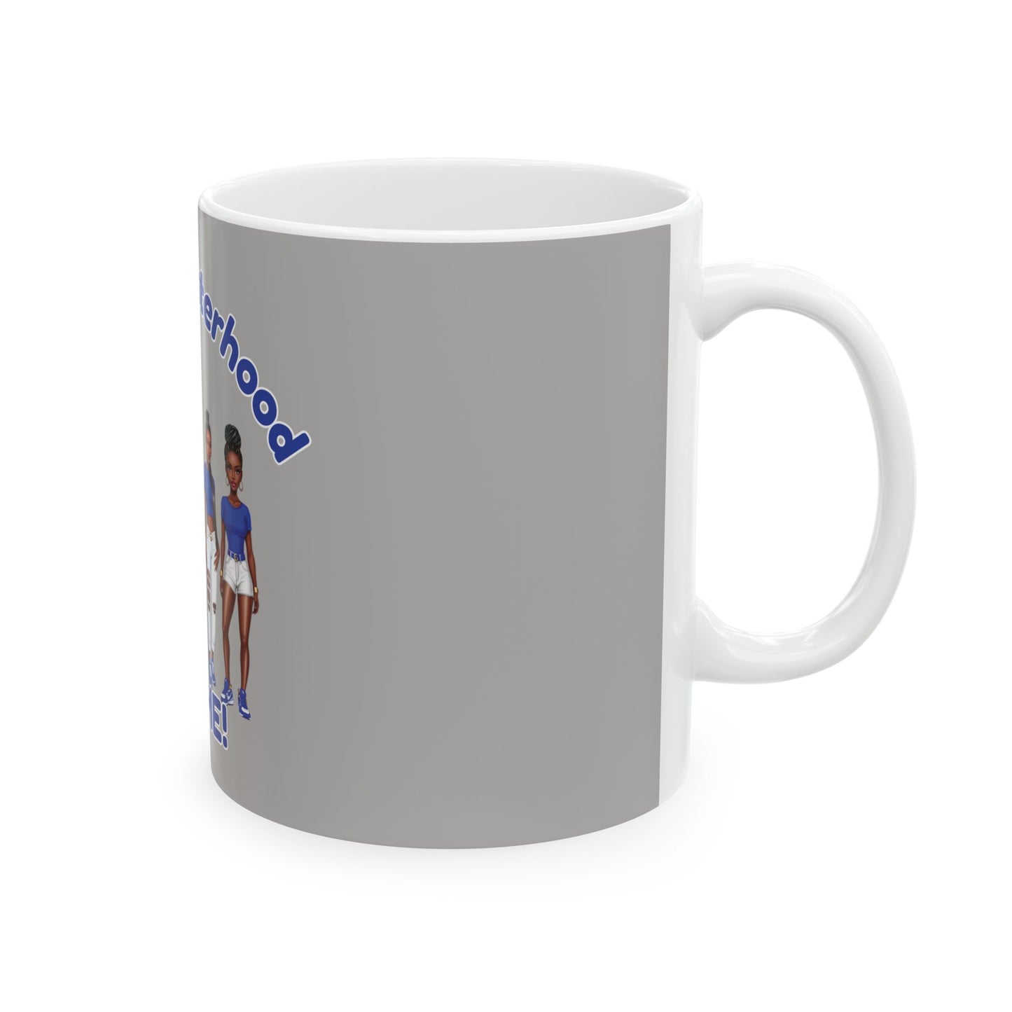 Mug - Sisterhood Gray Ceramic Mug (11oz, 15oz)
