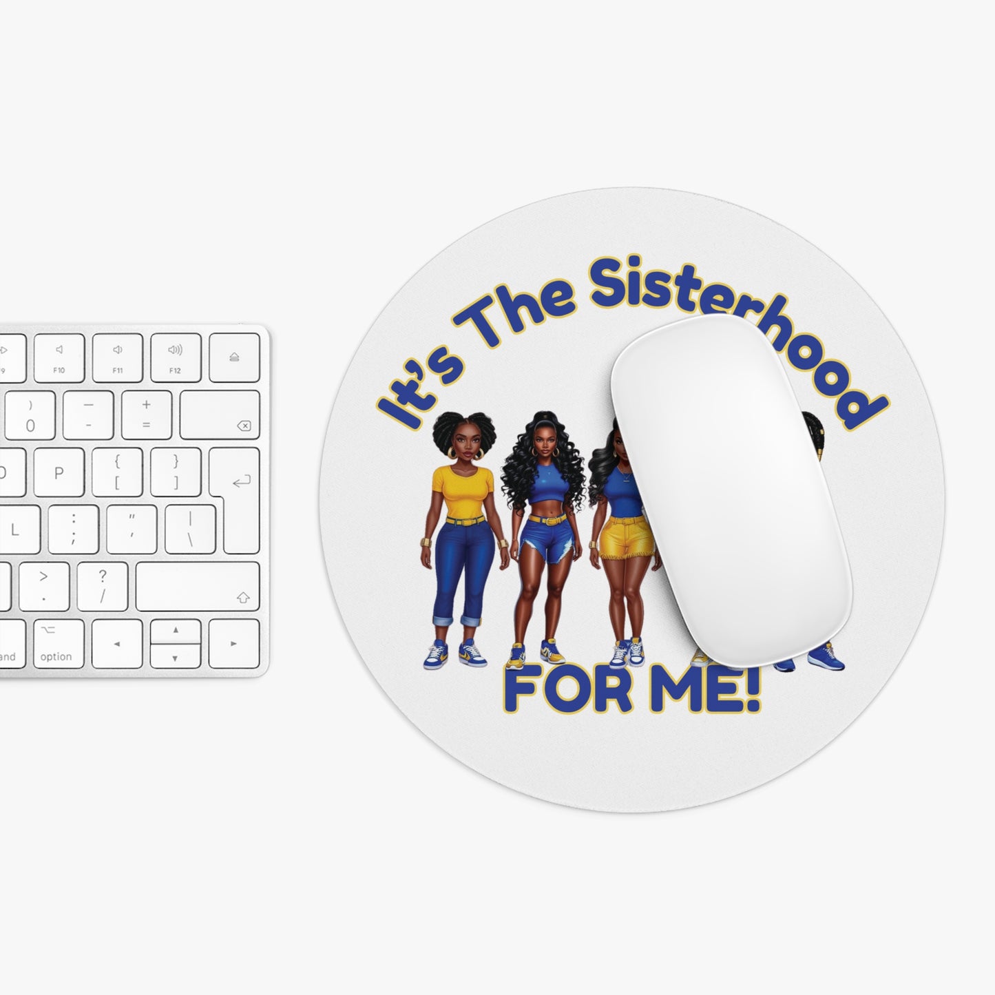 It's The Sisterhood FOR ME! Mouse Pad, Black Women Design, Office Desk Decor, Feminist Gift, Women's Empowerment Accessories, Sistas, Soror