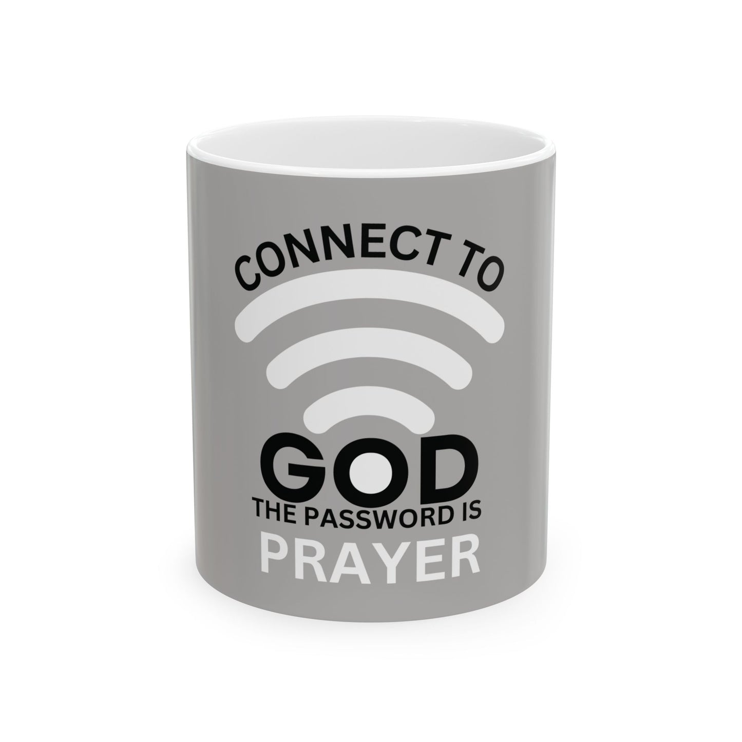 Mug: Connect to GOD The Password Prayer Ceramic Cup (11oz, 15oz)