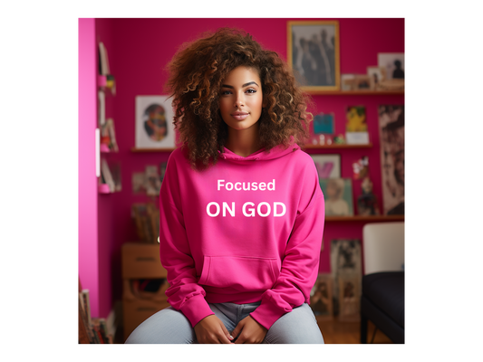 Focused ON GOD hoodie