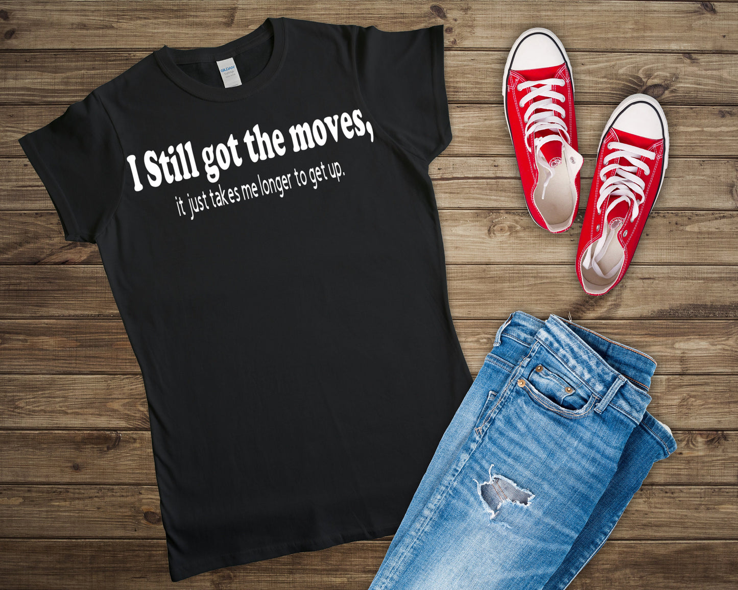 I still got the moves t-shirt