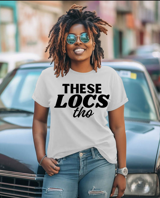 These LOCS tho tshirt